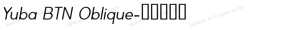 Yuba BTN Oblique字体转换